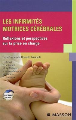 Les infirmités motrices cérébrales : réflexions et perspectives sur la prise en charge - D Truscelli-Ohl