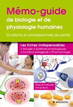 Mémo-guide de biologie et de physiologie humaines : les fiches indispensables - Pascal Hallouët, Anne Borry