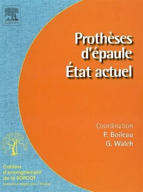 Prothèses d'épaule : état actuel -  Boileau+walch+sofcot