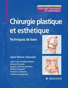 Chirurgie plastique et esthétique : techniques de base - Jean-Pierre (1946-....) Chavoin