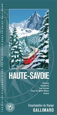 Haute-Savoie : Annecy, Genevois, lac Léman, pays du Mont-Blanc, Aravis