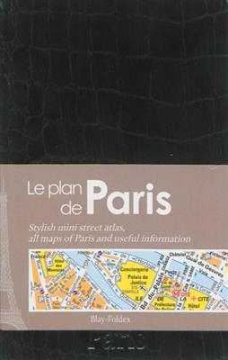 Le plan de Paris : noir. Stylish mini street atlas : all maps of Paris and useful information