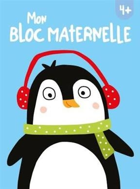 Mon bloc maternelle : 4+ : pingouin