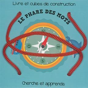 Le phare des mots : cherche et apprends : livre et cubes de construction