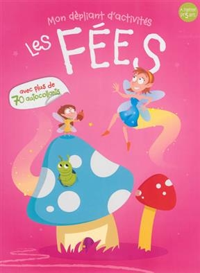 Les fées : avec plus de 70 autocollants