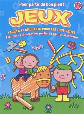 Jeux faciles et amusants pour les tout-petits, 3-5 ans : exercices préparant les petits à compter et à écrire