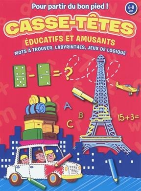 Casse-têtes, 6-8 ans : éducatifs et amusants : mots à trouver, labyrinthes, jeux de logique