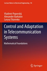 Control and Adaptation in Telecommunication Systems - Vladimir Popovskij, Alexander Barkalov, Larysa Titarenko