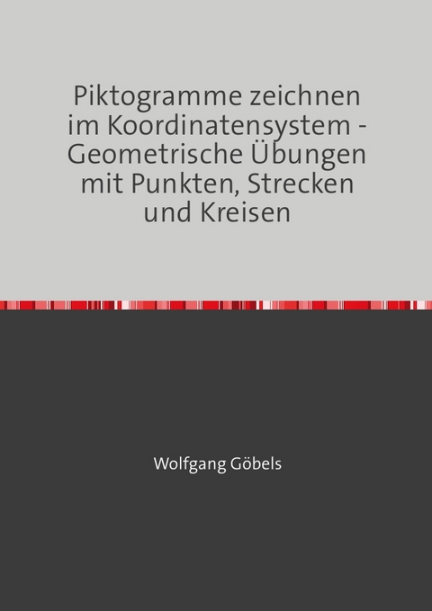 Piktogramme zeichnen im Koordinatensystem - Wolfgang Göbels