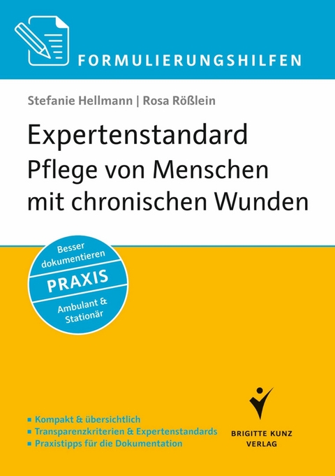 Formulierungshilfen Expertenstandard Pflege von Menschen mit chronischen Wunden -  Stefanie Hellmann,  Rosa Rößlein