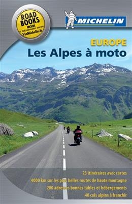 Les Alpes à moto, Europe -  Manufacture française des pneumatiques Michelin