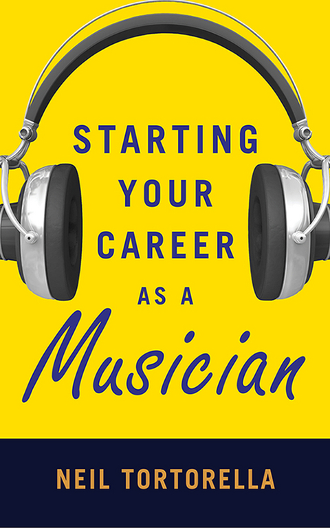 Starting Your Career as a Musician -  Neil Tortorella