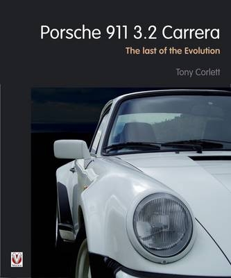 Porsche 911 Carrera - the Last of the Evolution -  Tony Corlett