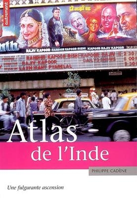 Atlas de l'Inde : une fulgurante ascension - Philippe Cadène