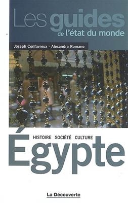 Egypte : histoire, société, culture - Joseph Confavreux, Alexandra Romano