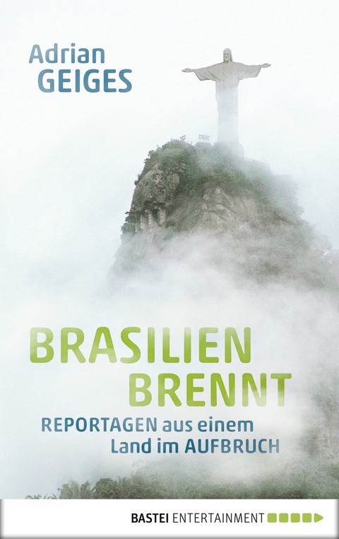 Brasilien brennt -  Adrian Geiges