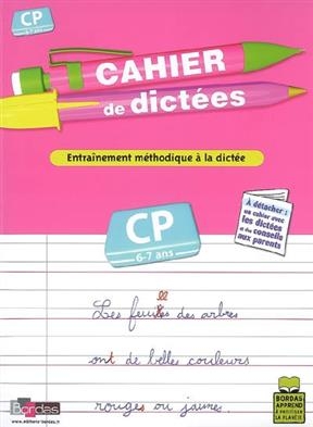 Cahier de dictées, cours préparatoire, CP, 6-7 ans : entraînement méthodique à la dictée - Marie-Christine Olivier