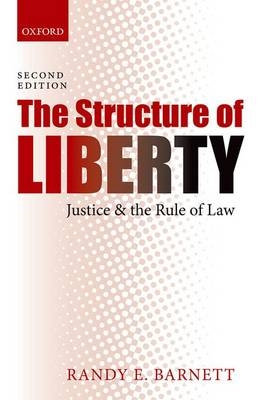 Structure of Liberty -  Randy E. Barnett