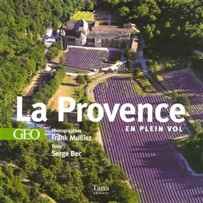 La Provence en plein vol - Serge Bec, Frank Mulliez