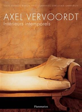 Axel Vervoordt : intérieurs intemporels - Armelle Baron, Christian Sarramon