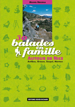 30 balades en famille autour de Nice : Antibes, Grasse, Sospel, Menton - Michel Bricola