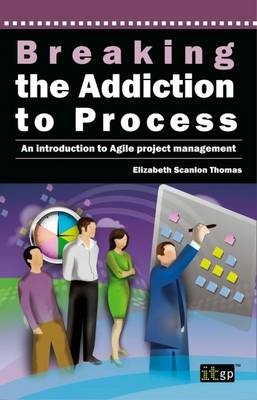 Breaking the Addiction to Process -  Elizabeth Scanlon Thomas