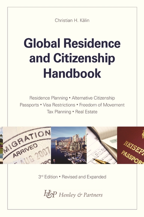 Global Residence and Citizenship Handbook -  Christian H. Kalin