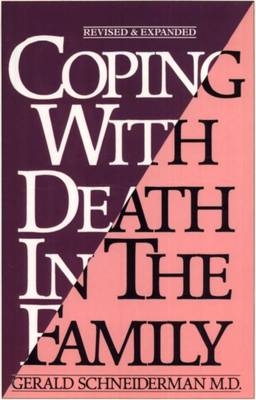 Coping with Death In the Family -  Gerald Schneiderman M.D.