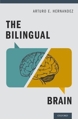 Bilingual Brain -  Arturo E. Hernandez