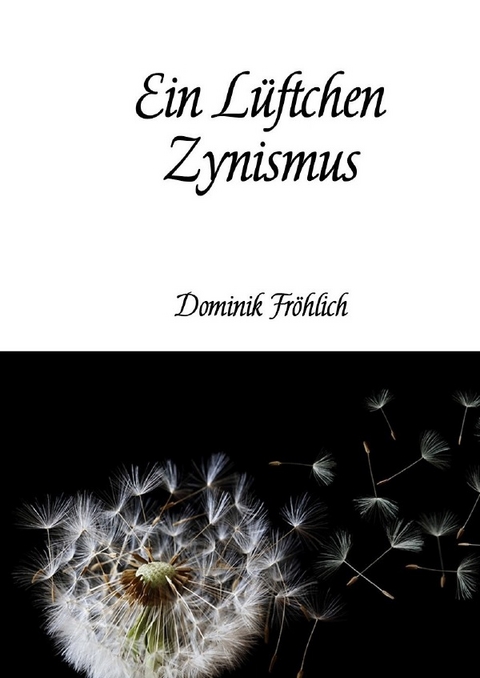 Elementare Kritik / Ein Lüftchen Zynismus - Dominik Fröhlich