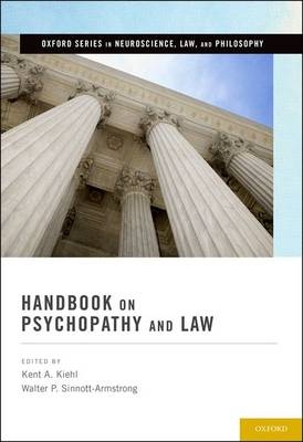 Handbook on Psychopathy and Law -  Kent A. Kiehl,  Walter P. Sinnott-Armstrong