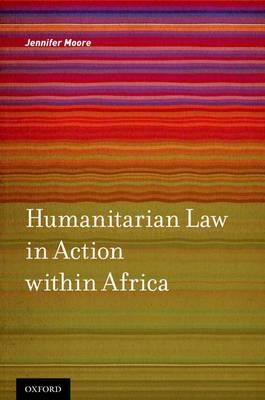 Humanitarian Law in Action within Africa -  Jennifer Moore