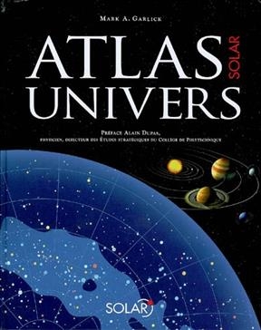 Atlas univers - Mark A. Garlick