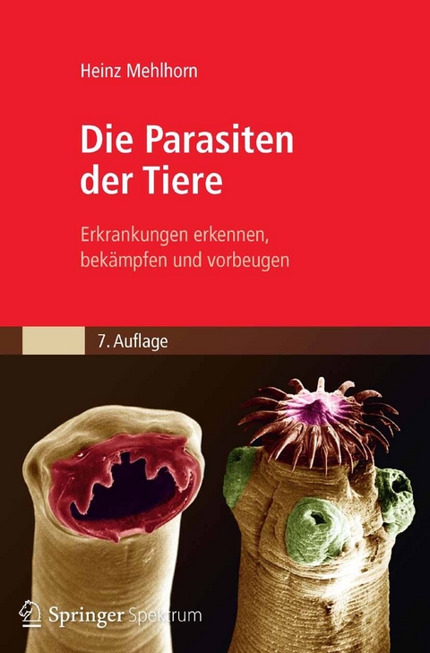 Die Parasiten der Tiere -  Heinz Mehlhorn