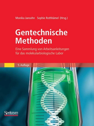 Gentechnische Methoden - Monika Jansohn; Sophie Rothhämel