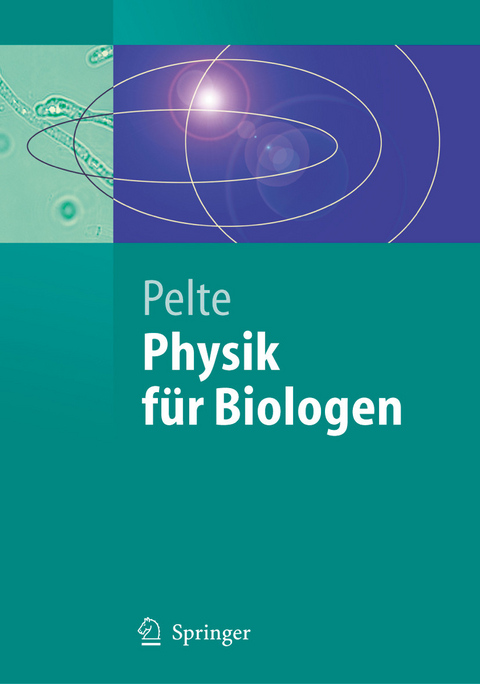 Physik für Biologen -  Dietrich Pelte