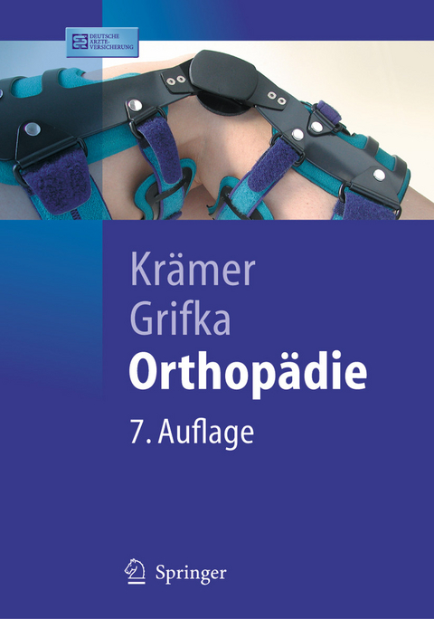 Orthopädie -  Jürgen Krämer,  T. Kalteis,  Joachim Grifka,  L. Perlick,  A. Rössler,  F. Rubenthaler,  M. Tingart,  M. Wi