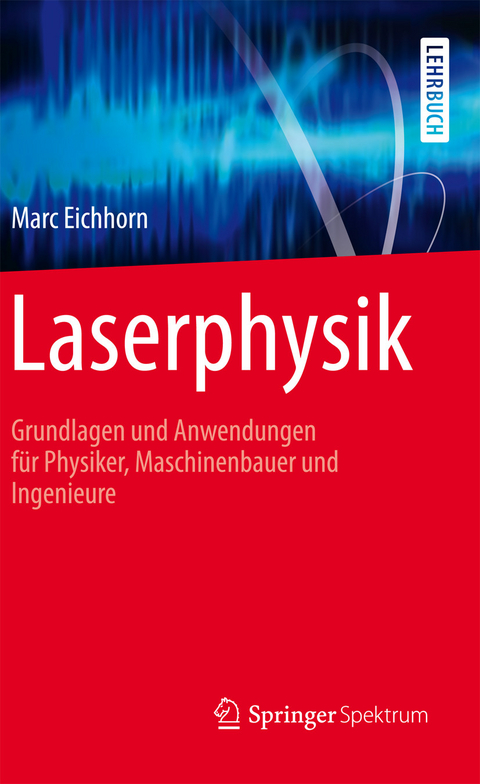 Laserphysik -  Marc Eichhorn,  Elisabeth Zscherpel,  Frank Zocholl