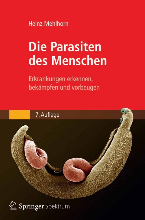 Die Parasiten des Menschen -  Heinz Mehlhorn