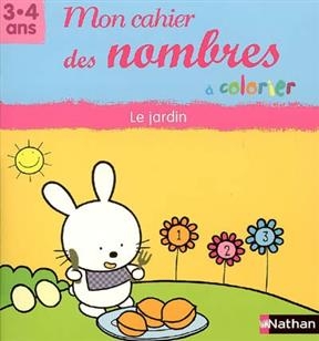 Mon cahier des nombres à colorier, 3-4 ans : le jardin - Isabelle Gunzburger, Marco Overzee, N. Berkane