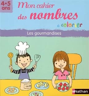 Mon cahier des nombres à colorier, 4-5 ans : les gourmandises - Béatrice Pélisson, C. de Villard, L. Durbiano