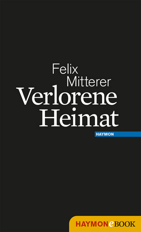 Verlorene Heimat - Felix Mitterer