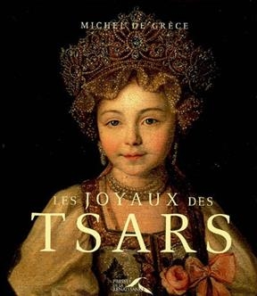 Les joyaux des tsars -  Michel (prince de Grèce)