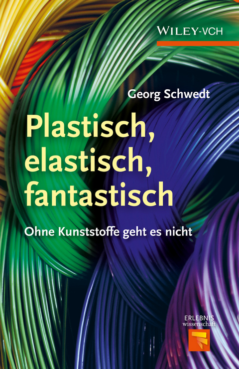 Plastisch, elastisch, und fantastisch. - Georg Schwedt