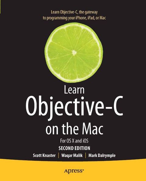 Learn Objective-C on the Mac -  Mark Dalrymple,  Scott Knaster,  Waqar Malik