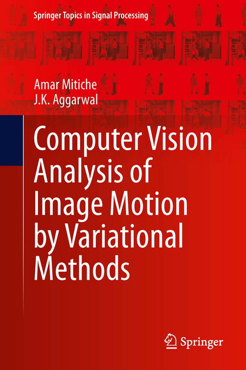 Computer Vision Analysis of Image Motion by Variational Methods - Amar Mitiche, J.K. Aggarwal