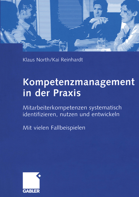 Kompetenzmanagement in der Praxis - Klaus North, Kai Reinhardt