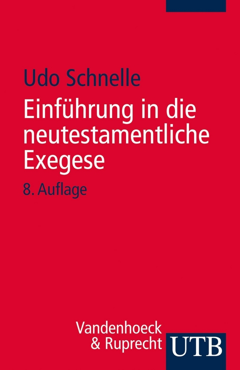 Einführung in die neutestamentliche Exegese - Udo Schnelle