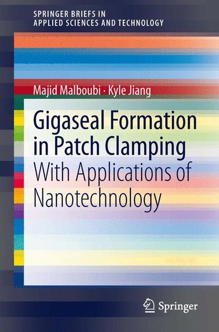 Gigaseal Formation in Patch Clamping - Majid Malboubi, Kyle Jiang