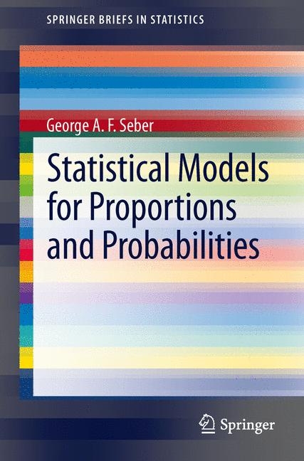 Statistical Models for Proportions and Probabilities - George A.F. Seber